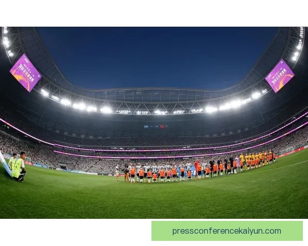 斯卡洛尼战术演变呈现显著发展，助力阿根廷足球持续提升竞争力。